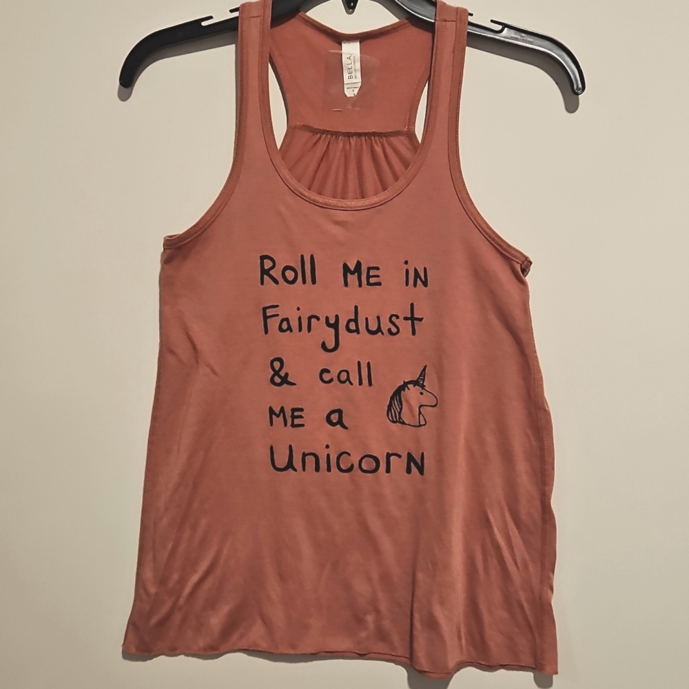 'Roll me in fairy dust and call me a unicorn' Graphic Tank Bella Canvas Small